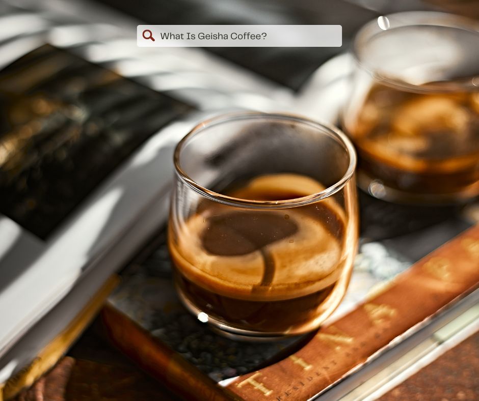 What Is Geisha Coffee?